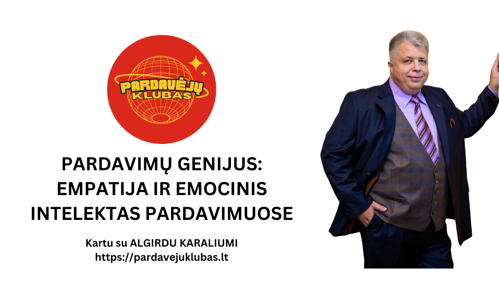 PARDAVIMŲ GENIJUS: EMPATIJA IR EMOCINIS INTELEKTAS PARDAVIMUOSE